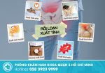 Rối loạn xuất tinh ở nam giới – Chớ nên chủ quan với dấu hiệu này