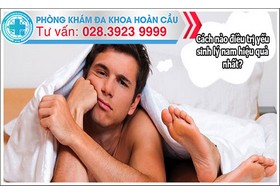 Cách chữa yếu sinh lý cho nam giới hiệu quả tại Nam khoa Hoàn Cầu