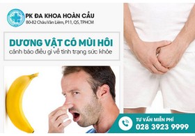 Dương vật có mùi hôi cảnh báo điều gì về tình trạng sức khỏe của bạn