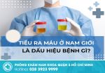 Tiểu ra máu ở nam: Cẩn thận với các bệnh lý đường tiểu và sinh dục