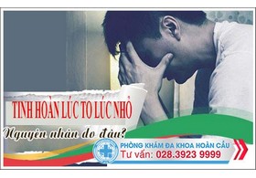 Vì sao tinh hoàn nam giới lúc to lúc nhỏ