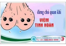 Viêm tinh hoàn - nguyên nhân, triệu chứng và cách điều trị hiệu quả